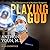 Playing God: The Evolution of a Modern Surgeon