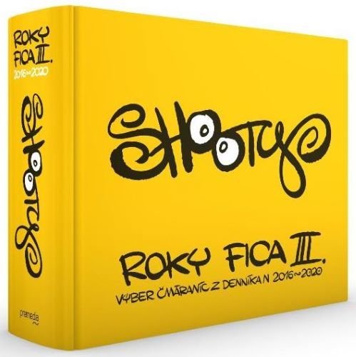 Roky Fica III.: Výber z čmáraníc z Denníka N 2016-2020