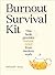 Burnout Survival Kit