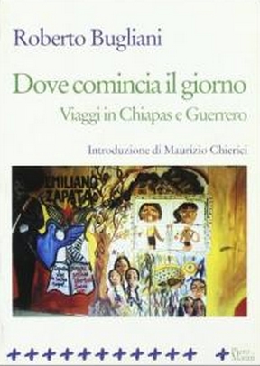 Dove comincia il giorno. Viaggi in Chiapas e Guerrero (Hardcover)