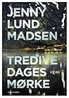 Tredive dages mørke by Jenny Lund Madsen