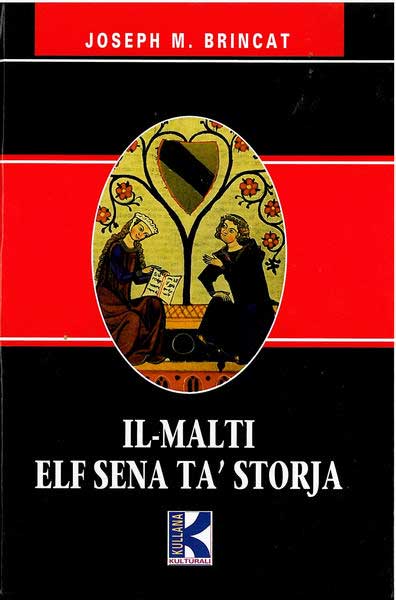Il-Malti: Elf Sena Ta' Storja (Kullana Kulturali, #10)
