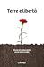 Terre e libertà. Storie di ...
