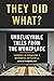 They Did What?: Unbelievabl...