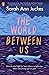 The World Between Us