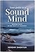 Your Guide To A Sound Mind: Keeping Faith In The Midst Of Darkness
