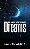 Unlocking the Mystery of Dreams Book cover for Unlocking the Mystery of Dreams