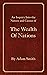 An Inquiry into the Nature and Causes of the Wealth of Nations (Annotated)