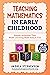 Teaching Mathematics In Early Childhood: Simple Activities That Make Learning Math Easy & Fun