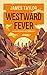 Westward Fever: A Railroad ...