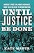 Until Justice Be Done: Amer...