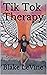 Tik Tok Therapy by Blake LeVine