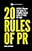 20 Rules of PR AKA - How to...