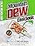 Mountain Dew Cookbook: 150+ Dang Good MNT DEW Recipes that Use the Lemon-Lime Drink in Ways You've Never Seen Before