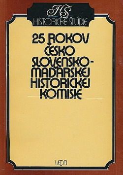 25 rokov československo-maďarskej historickej komisie
