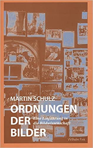 Ordnungen der Bilder: Eine Einführung in die Bildwissenschaft