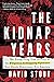 Kidnap Years: The Astonishing True History of the Forgotten Kidnapping Epidemic That Shook Depression-Era America (True Crime Gift for Women and Men)