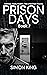 Prison Days Book 7: A True ...
