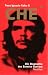 Che: Die Biographie des Ernesto Guevara