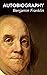 The Autobiography of Benjamin Franklin