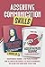 Assertive Communication Skills : 2 Books in 1: Assertiveness Training + Stop People Pleasing - How to Stand Up for Yourself, Set Healthy Boundaries, Say ... What Others Think (Mental Clarity Bundle)