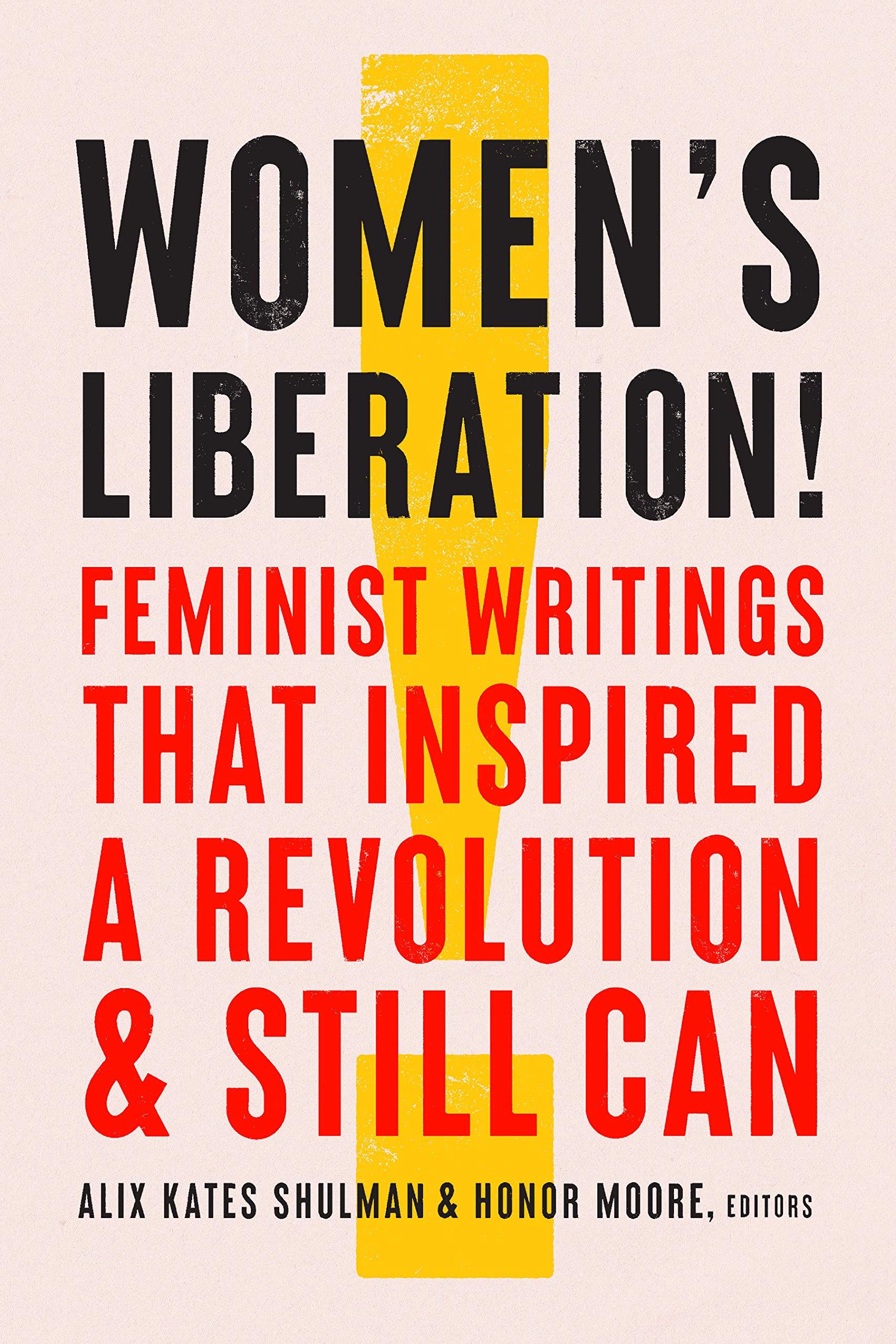 Women's Liberation!: Feminist Writings that Inspired a Revolution & Still Can (Hardcover)