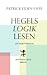 Hegels Logik lesen. Ein Sel...