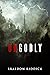 Ungodly by Braedon Riddick
