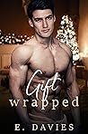 Gift Wrapped by E.  Davies