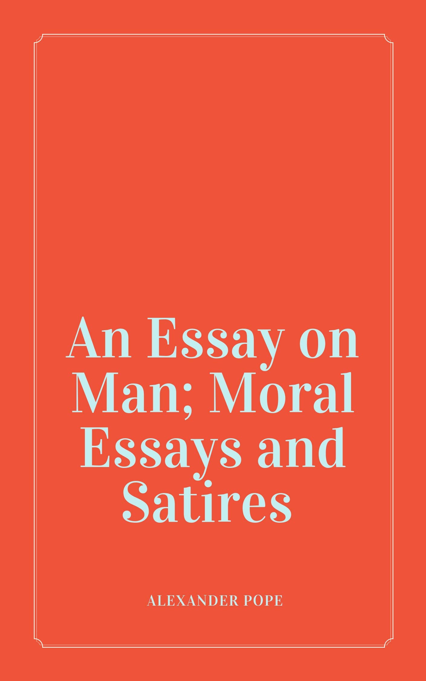 An Essay on Man Alexander Pope