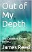 Out of My Depth: The Collec...