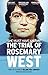"She Must Have Known" The Trial Of Rosemary West