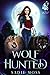 Wolf Hunted (The Last Shifter, #1) by Sadie Moss