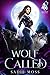 Wolf Called by Sadie Moss