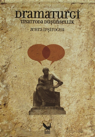 Dramaturgi: Tiyatroda Düşünsellik (Paperback)