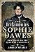 The Infamous Sophie Dawes: New Light on the Queen of Chantilly