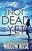 Not Dead Yet (Eva Rae Thomas #7)