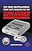 The SNES Encyclopedia: Every Game Released for the Super Nintendo Entertainment System