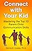 Connect with Your Kid: Mast...