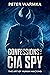 Confessions of a CIA Spy