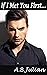 If I Met You First... by A.B Julian
