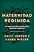 Maternidad redimida: La Esperanza del Evangelio Para Momentos Cotidianos (Spanish Edition)