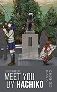 Meet You By Hachiko