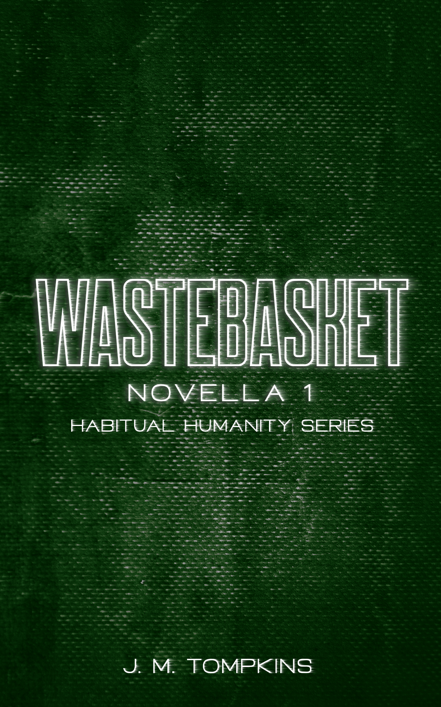 Wastebasket: Novella 1 (Habitual Humanity)