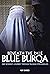 Beneath the Pale Blue Burqa by Kay Danes