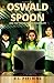 Oswald Spoon and the Troubl...