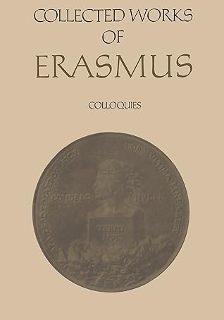 Colloquies: Volumes 39 and 40 (Collected Works of Erasmus)