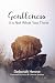 GENTLENESS by Deborah Henne GENTLENESS by Deborah Henne