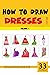 How to Draw Dresses for Kids - Volume 1 by Sonia Rai