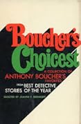 Boucher's Choicest: A Collection of Anthony Boucher's Favorites From Best Detective Stories of the Year
